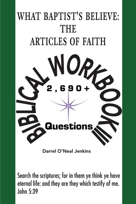 Biblical Workbooks What Baptist's Believe: The Articles of Faith: Biblical Workbook III: 2690 ...