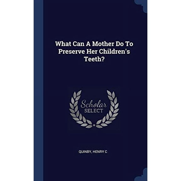 What Can A Mother Do To Preserve Her Children's Teeth?