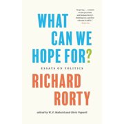 What Can We Hope For? Essays on Politics, Hardcover