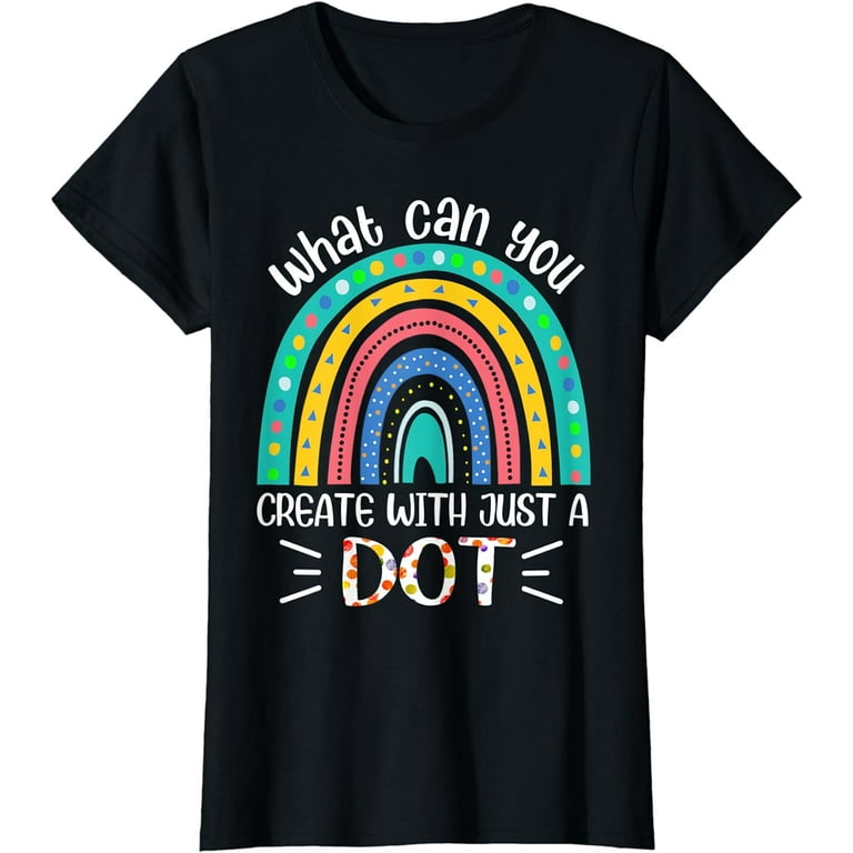 Dot Day Shirt What Can You Create With Just A Dot T Shirt Dot Day Shirt What Can You Create With Just A Dot T Shirt