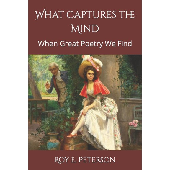 What Captures the Mind: When Great Poetry We Find (Paperback)