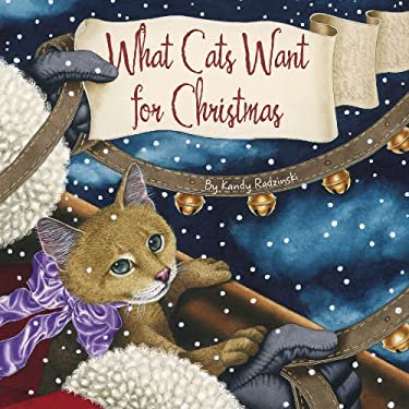 Pre-Owned What Cats Want for Christmas (Hardcover) 1585363405 9781585363407