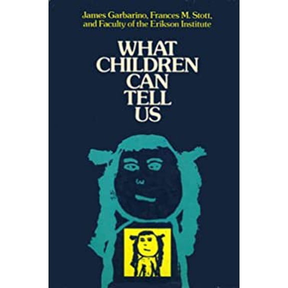 Pre-Owned What Children Can Tell Us: Eliciting, Interpreting, and Evaluating Critical Information from (Hardcover) 1555421636 9781555421632