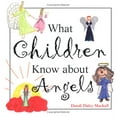 thumbnail image 1 of Pre-Owned What Children Know about Angels (Paperback) 1570716307 9781570716300, 1 of 1