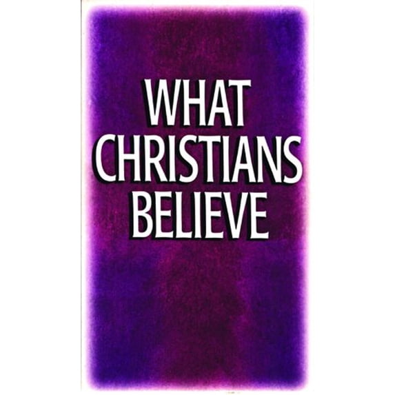 Pre-Owned What Christians Believe: Basic Studies in Bible Doctrine and Christian Living (Paperback) 0802493785 9780802493781