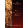 thumbnail image 1 of What Christians Believe: The Foundation Series Volume One, 1 of 1