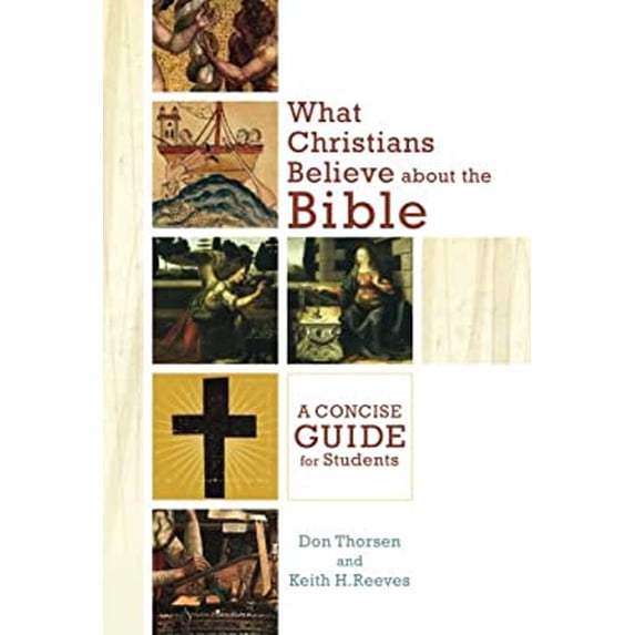 Pre-Owned What Christians Believe about the Bible: A Concise Guide for Students (Paperback) 0801048311 9780801048319