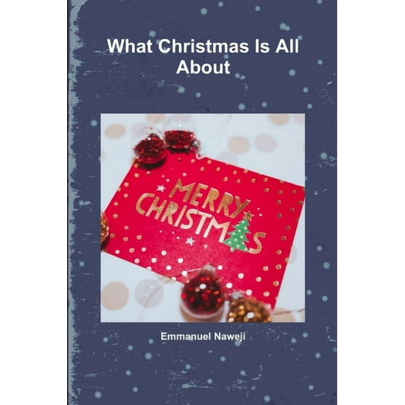 What Christmas Is All About, (Paperback)