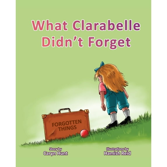 What Clarabelle Didn't Forget, (Paperback)