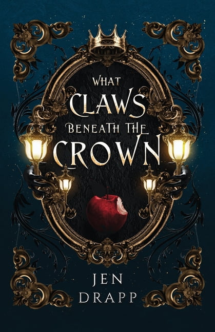Claws and Crowns What Claws Beneath the Crown, Book 1, (Paperback)