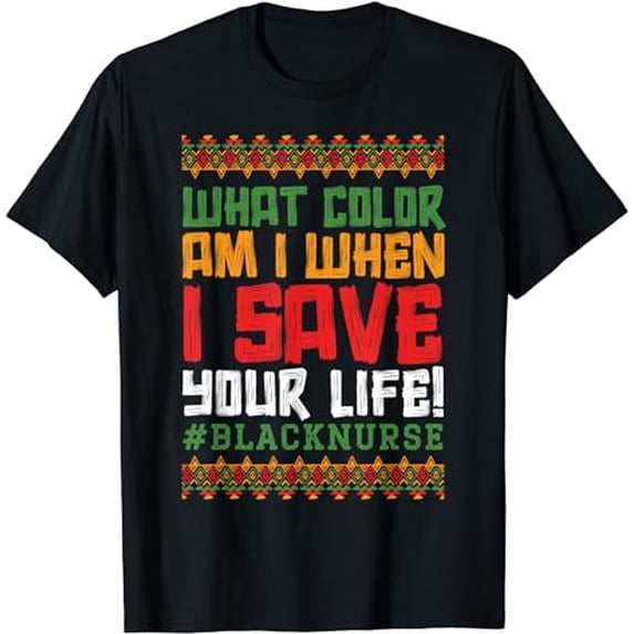 What Color Am I When I Save Your Life Black Nurse T-Shirt