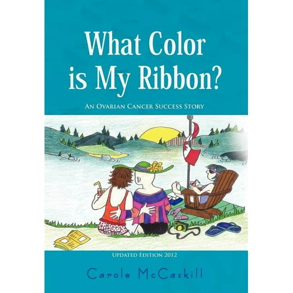 What Color Is My Ribbon?: An Ovarian Cancer Success Story, (Hardcover)