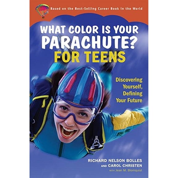 Pre-Owned What Color Is Your Parachute for Teens: Discovering Yourself, Defining Your Future (Paperback) 1580087132 9781580087131