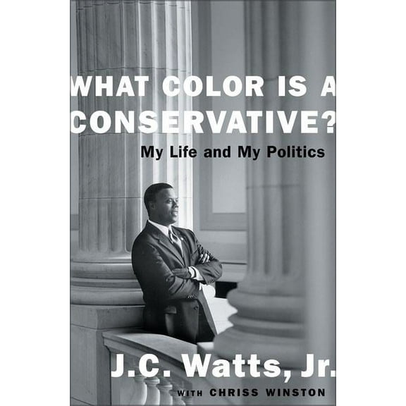 What Color Is a Conservative?: My Life and My Politics, (Paperback)