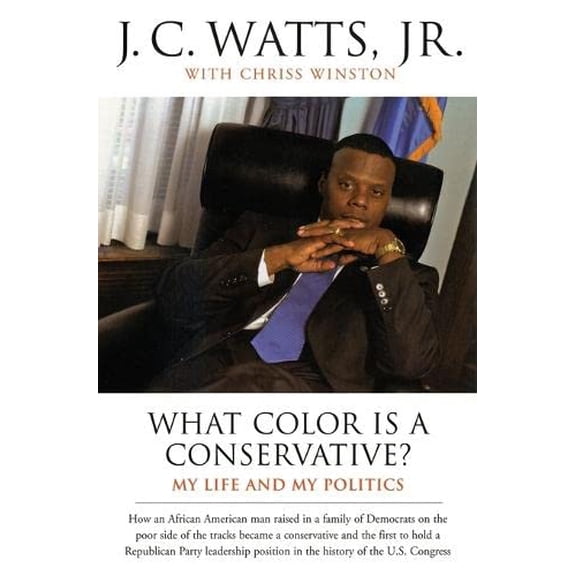 Pre-Owned What Color Is a Conservative? : My Life and My Politics (Paperback) 9780060932404