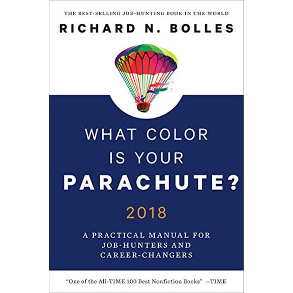 Pre-Owned What Color Is Your Parachute? 2018: A Practical Manual for Job-Hunters and Career-Changers (Paperback) 039957963X 9780399579639