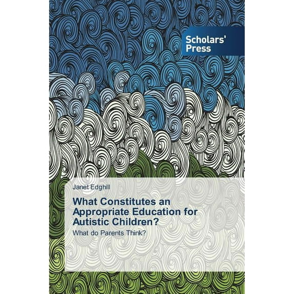 What Constitutes an Appropriate Education for Autistic Children? (Paperback)