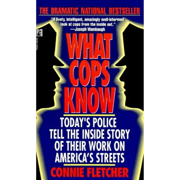 Pre-Owned What Cops Know: Cops Talk about What They Do, How They Do it Paperback