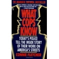 thumbnail image 1 of Pre-Owned What Cops Know: Cops Talk about What They Do, How They Do it Paperback, 1 of 1