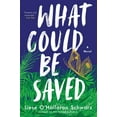 thumbnail image 1 of What Could Be Saved : A Novel (Hardcover), 1 of 1