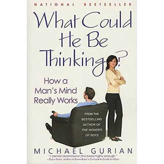 Pre-Owned What Could He Be Thinking?: How a Man's Mind Really Works (Paperback) 0312311494 9780312311490