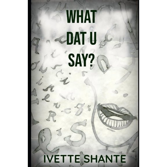What Dat U Say?, (Paperback)