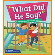 Pre-Owned What Did He Say? : A Book about Quotation Marks (Hardcover) 9781607537274