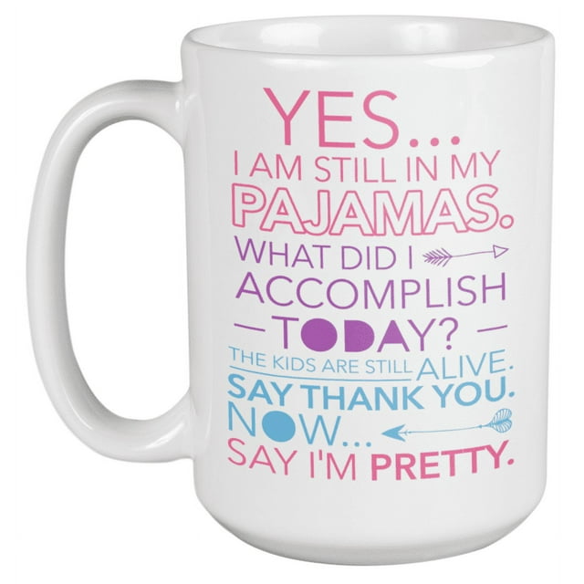 What Did I Accomplish Today? The Kids Are Still Alive Funny Parenting Sarcastic Coffee & Tea Mug For A Full Time Mom, Mother, Mum, Stepmom, Wife, Spouse, Partner, Mumsy, And Parent (15oz)