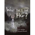 thumbnail image 1 of What Did I Just Hear?: A children's book about dealing with feelings of fear, (Hardcover), 1 of 1