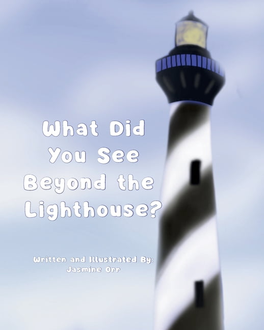 What Did You See Beyond the Lighthouse?, (Paperback)