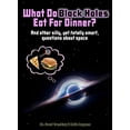 thumbnail image 1 of Pre-Owned What Do Black Holes Eat for Dinner? (Hardcover) 194343154X 9781943431540, 1 of 1
