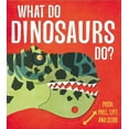 thumbnail image 1 of What Do Dinosaurs Do?, (Board Book), 1 of 1