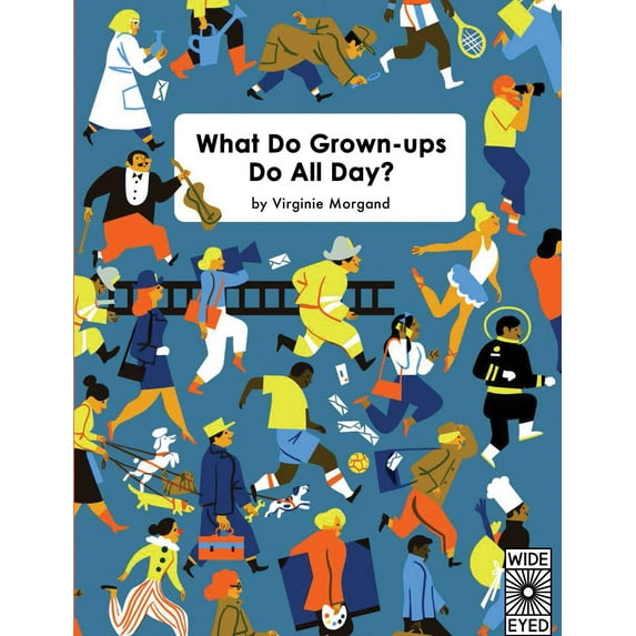 What Do Grown-ups Do All Day? (Hardcover)