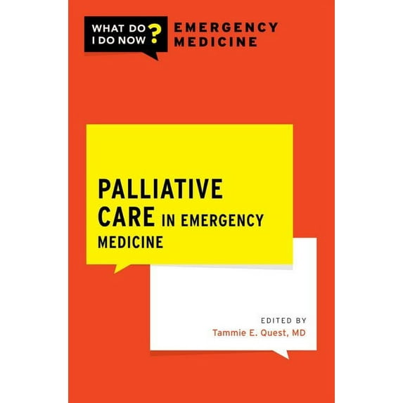 What Do I Do Now Emergency Medicine Palliative Care in Emergency Medicine, (Paperback)