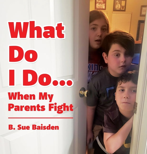 What Do I Do...: When My Parents Fight, (Hardcover)