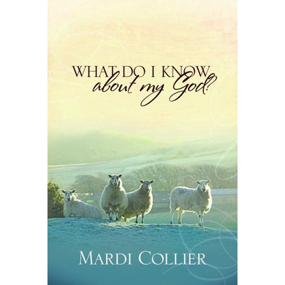 Pre-Owned What Do I Know about My God? (Paperback) 1591666813 9781591666813