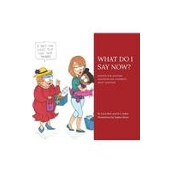 Pre-Owned What Do I Say Now? : Answers for Awkward Questions and Comments about Adoption (Paperback) 9780990442899