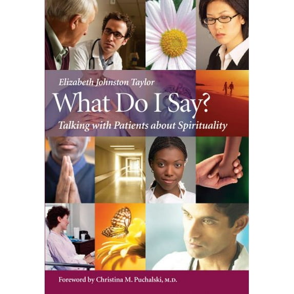 Pre-Owned What Do I Say?: Talking with Patients about Spirituality (Paperback) 1599471205 9781599471204