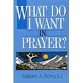 thumbnail image 1 of Pre-Owned What Do I Want in Prayer? (Paperback) 0809134829 9780809134823, 1 of 1