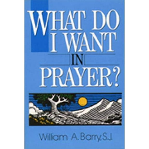 Pre-Owned What Do I Want in Prayer? (Paperback) 0809134829 9780809134823