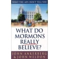 thumbnail image 1 of Pre-Owned What Do Mormons Really Believe?: What the Ads Don't Tell You (Paperback) 0736908269 9780736908269, 1 of 1