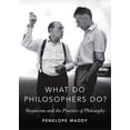 thumbnail image 1 of What Do Philosophers Do? : Skepticism and the Practice of Philosophy, 1 of 1