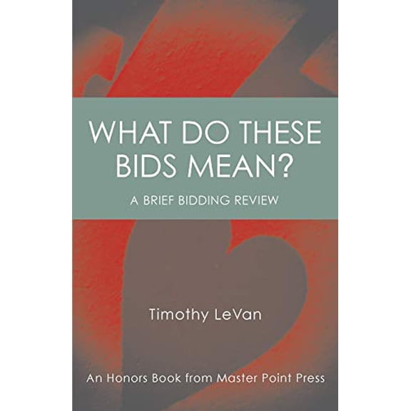 Pre-Owned What Do These Bids Mean?: An Honors Book from Master Point Press Paperback