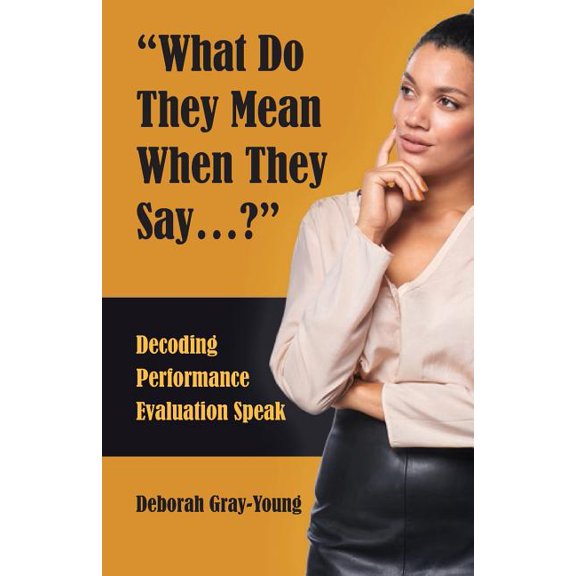 What Do They Mean When They Say...: Decoding Performance Evaluation Speak