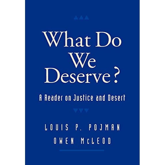 Pre-Owned What Do We Deserve?: A Reader on Justice and Desert (Routledge Advances in International), 9780195122183, 0195122186, Paperback, 1 edition