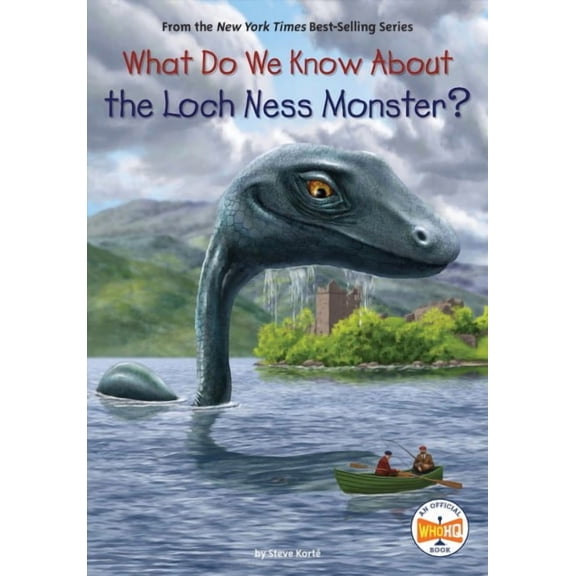 What Do We Know About?: What Do We Know About the Loch Ness Monster? (Hardcover)