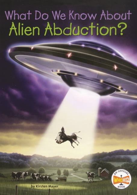 What Do We Know About? What Do We Know about Alien Abduction?, (Hardcover)