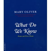What Do We Know Poems and Prose Poems, Paperback