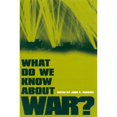 thumbnail image 1 of Pre-Owned What Do We Know about War? (Paperback) 0847699277 9780847699278, 1 of 1