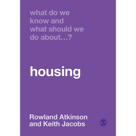 What Do We Know and What Should We Do Ab What Do We Know and What Should We Do About Housing?, Book 1, (Hardcover)